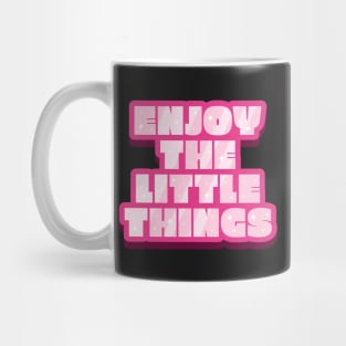 Enjoy The Little Things Text Design Mug